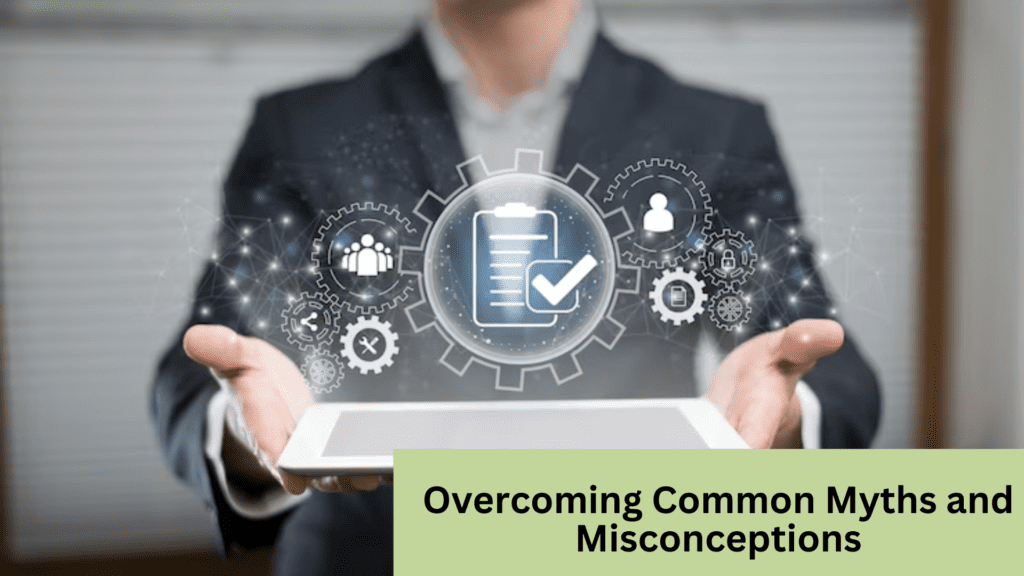 Overcoming Common Myths and Misconceptions