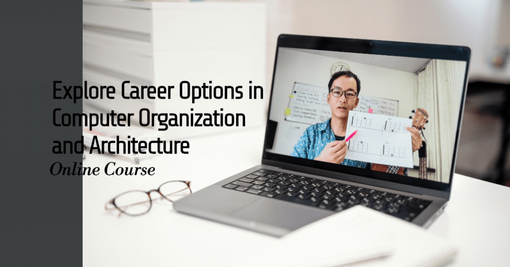 Career Options of Computer Organization and Architecture Online Course