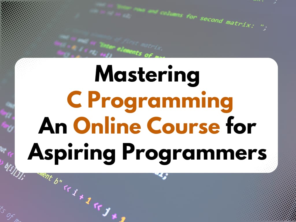 Computer Programming C Language: Online MCA Course